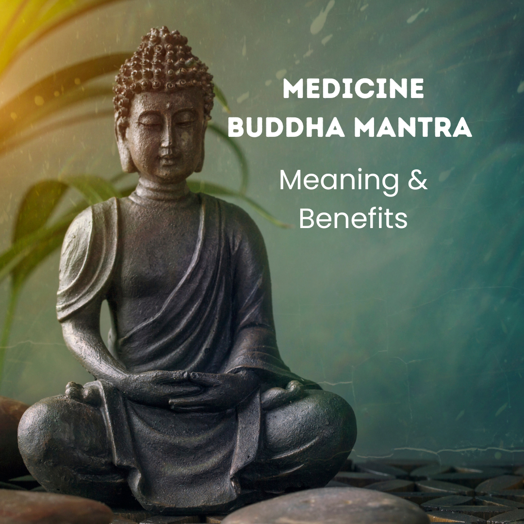 Medicine Buddha Mantra - Meaning And Benefits