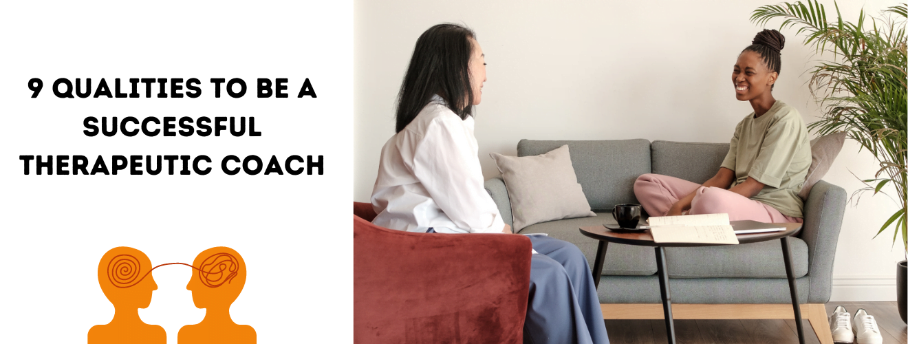 9 Qualities to be a Successful Therapeutic Coach