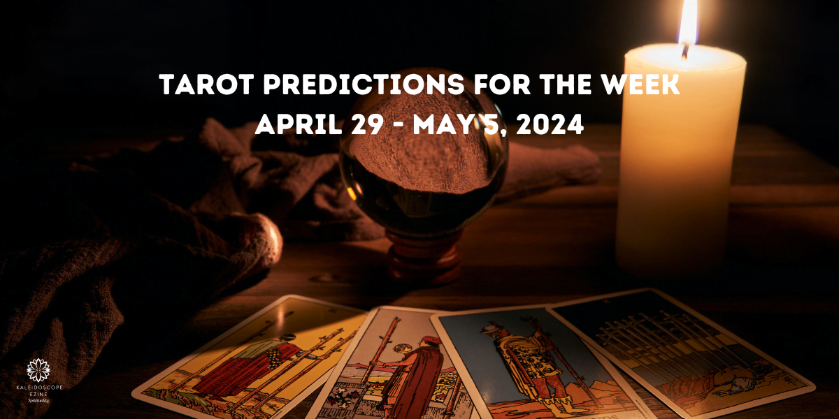 Tarot Predictions for the week April 29 - May 5, 2024