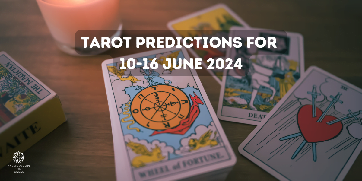 Tarot Predictions for 10 to 16 June 2024