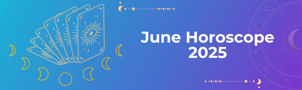 June Horoscope 2025